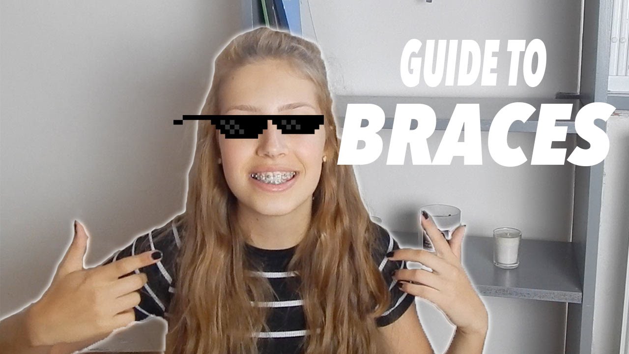 Braces Advice YouTube