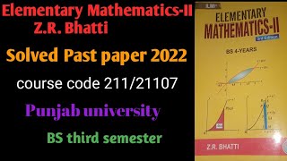 Solved Past papers of PU  Elementary Mathematics-II (Calculus ) course code:MATH 211/21107