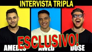 INTERVISTA TRIPLA | Tutto ciò che NON AVETE VISTO / Awed,Amedeo Preziosi & Riccardo Dose