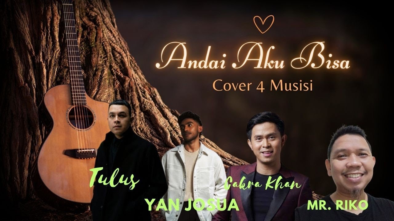 Andai Aku Bisa | Chrisye | Cover 4 Musisi [Cakra Khan, Tulus, Yan Josua ...