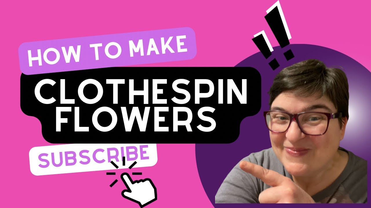 Diy clothespin flowers 