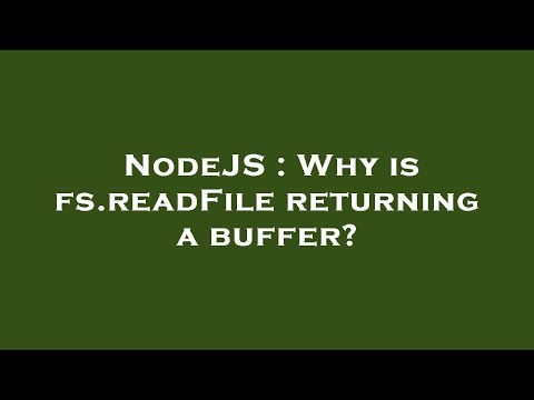 NodeJS : Why is fs.readFile returning a buffer?