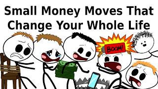 Small Money Moves That Change Your Whole Life
