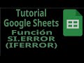 Tutorial Google Sheets. Función SI.ERROR (IFERROR). Funciones Lógicas.