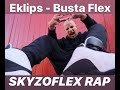 Eklips  skyzoflex rap feat busta flex