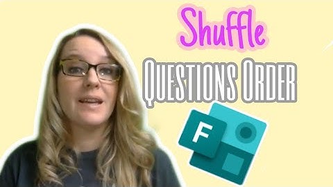Shuffle questions order in Microsoft Forms