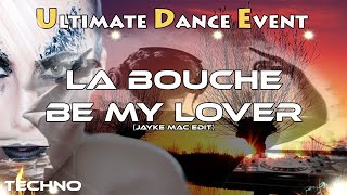 Techno ♫ La Bouche - Be My Lover (Jayke Mac Edit) Resimi