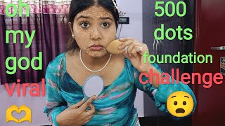 * viral 500 dots * makeup 💄 challenge 😧 !! gone wrong ❌