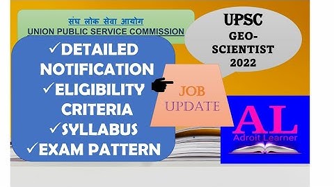 UPSC GEO-SCIENTIST  2022 EXAM NOTIFICATION | ELIGIBILITY CRITERIA | SYLLABUS | EXAM  PATTERN|