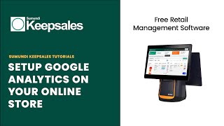 Sumundi Keepsales Tutorials - P124: How To Setup Google Analytics On Your Sumundi Online Store