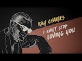 Ray Charles - I Can&#39;t Stop Loving You (Official Lyric Video)