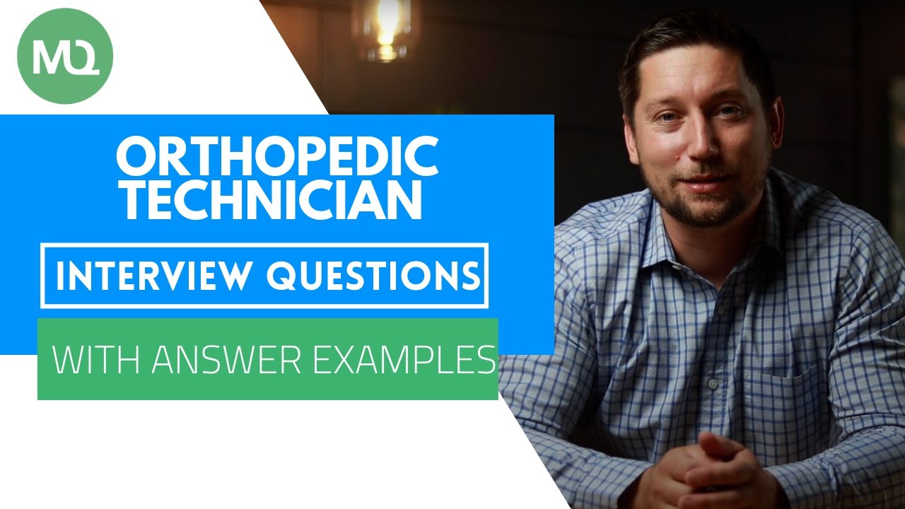 Orthopedic Technician Interview Questions with Answer Examples YouTube