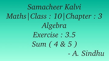 10th Maths Samacheer | Chapter 3 | Algebra | Exercise 3.5 | Sum ( 4 & 5 )
