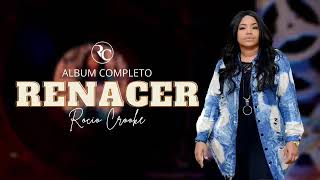 Rocio Crooke - Renacer (Álbum Completo)