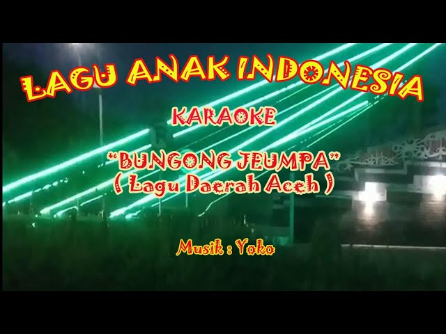 Karaoke. Bungong jeumpa. (Lagu Daerah Aceh). Tanpa Vokal. Lagu Anak Indonesia, class=