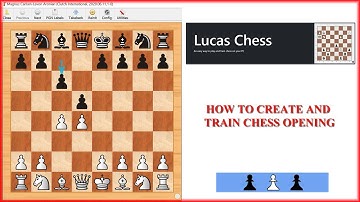 LUCAS CHESS #5 - How to Create and Train Chess  Openings