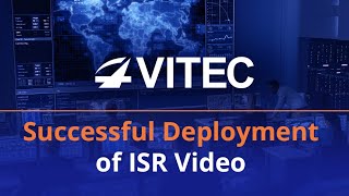 VITEC Deployment of ISR