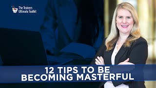 The 12 Tips to be Becoming Masterful - Virtual Training screenshot 5