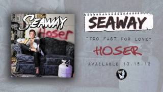 Video thumbnail of "Seaway - Too Fast For Love"