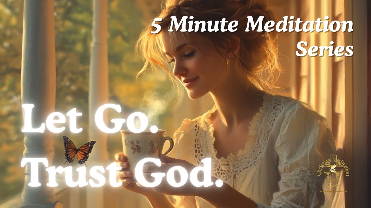 Let Go & Trust God | 5 Minute Prayer Meditation - YouTube