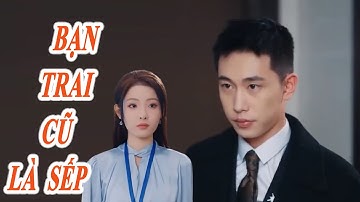 Bạn Trai Cũ Là Sếp - Cô gái không ngờ vị sếp mới của công ty mình đang làm lại là... | One Analytics