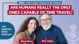 What Does It Mean to Be Human Ep 4: Dream Forward, Remember Back | Rob Volpe