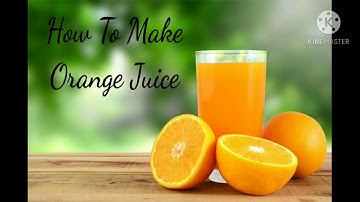 Procedure Text "How To Make Orange Juice"