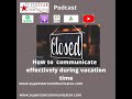 How to communicate effectively during vacation time