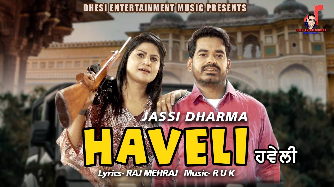 Haveli || Jassi Dharma || Raj Mehraj || New Punjabi Song 2023 || Dhesi Entertainment Music 2023