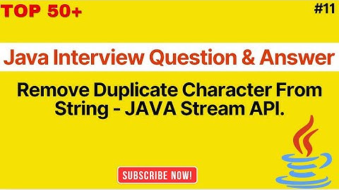 Remove Duplicate  Character In String In Java | Using Stream API | Java Interview Questions
