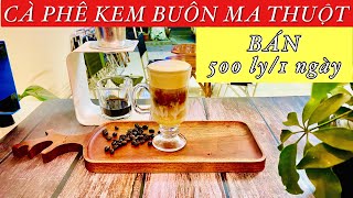 Cách pha cà phê kem Buôn Ma Thuột 1 ngày bán 500 ly | How to make Buon Ma Thuot Cream coffee