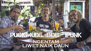 PUCKMUDE, IPUNK WAHAHA &  BOB NGENTAM LIWET NAIK DAUN DI ALILA NUSANTARA SINGKAWANG