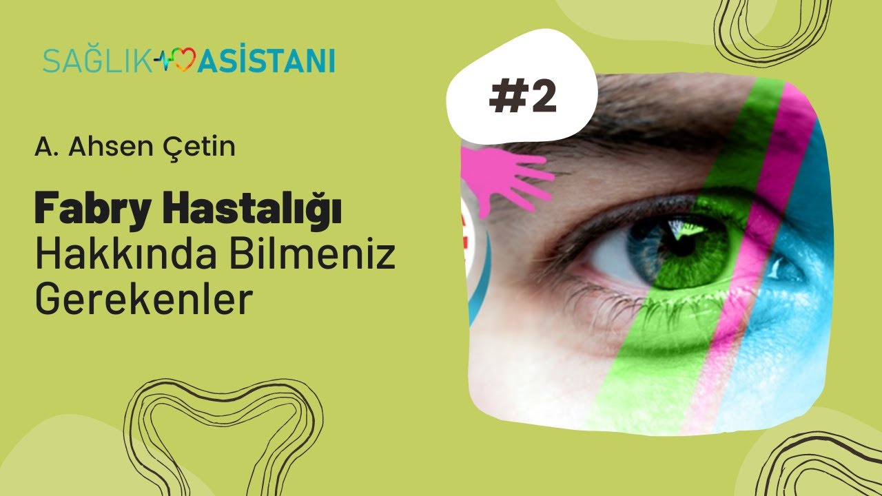 Fabry Hastalığı Hakkında Bilmeniz Gerekenler