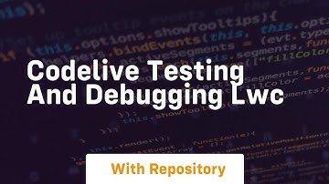 codelive testing and debugging lwc