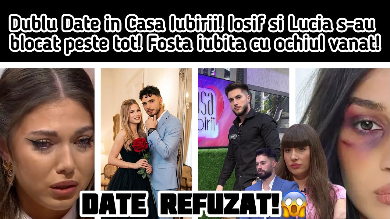 Dublu Date in Casa Iubirii! Iosif si Lucia s-au blocat peste tot! Fosta iubita cu ochiul vanat!