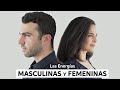 Las Energías Masculinas y Femeninas [El Funcionamiento de la Atracción]