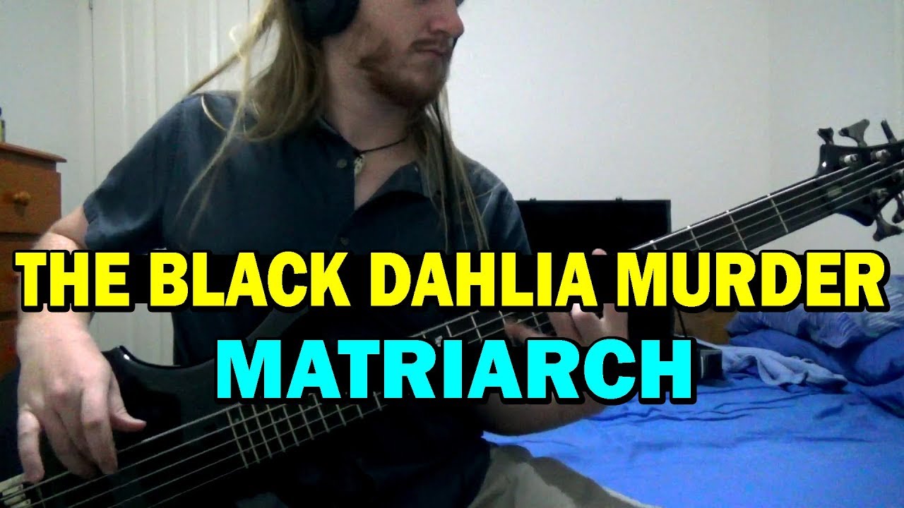 The Black Dahlia Murder - Matriarch (Bass Cover)