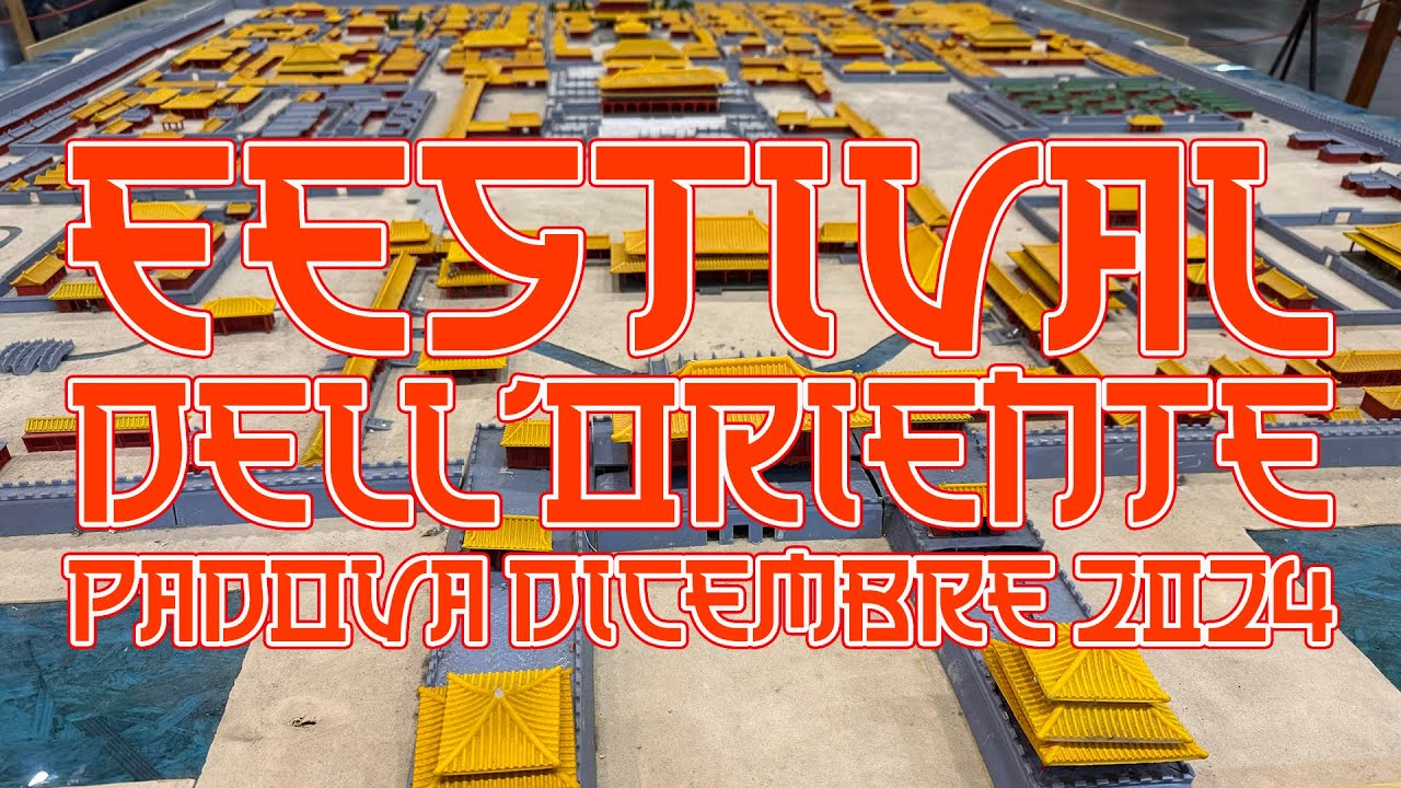Festival dell'Oriente   Padova dicembre 2024 - Episodio 1