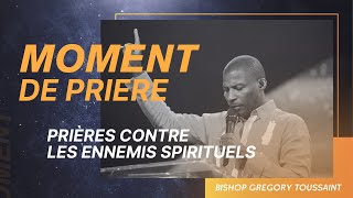 Prières Contre les Ennemis Spirituels | Bishop Gregory Toussaint