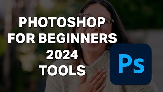 Photoshop for Beginners 2024 - Lesson 2 - Tools