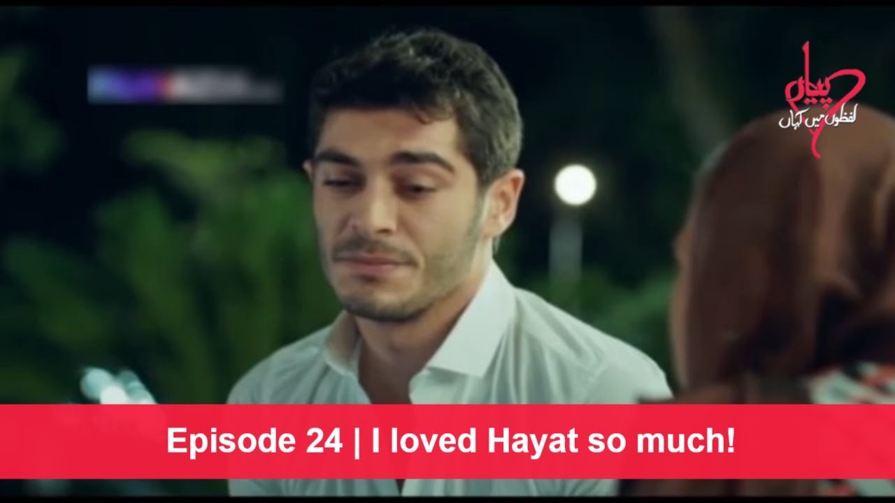 Pyaar Lafzon Main Kahan Episode 24 I Loved Hayat So Much Youtube