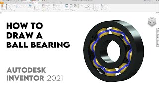 Ball Bearing | Autodesk Inventor 2021 | Intermediate Tutorial