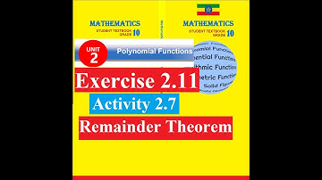 Mathematics Grade 10 Unit 2 Exercise 2.11 & Activity 2.7(Remainder Theorem)