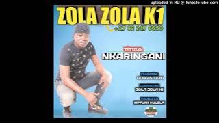 ZOLA ZOLA K1-NKARINGANI (MR KHANANA CHANNEL 2022)