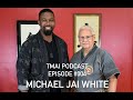 TMAI Podcast 004 - Michael Jai White