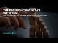 The Decision That Stays With You
