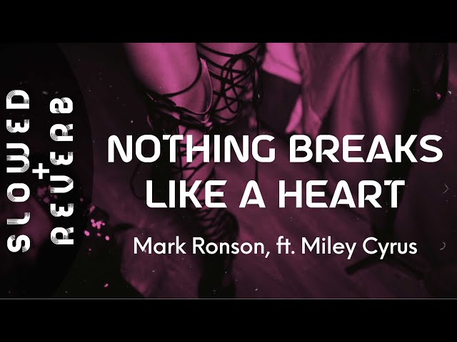 Mark Ronson - Nothing Breaks Like a Heart (s l o w e d + r e v e r b) ft. Miley Cyrus class=