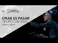 Orar es pasar tiempo con Jesús - Andrés Corson - 31 Enero 2018