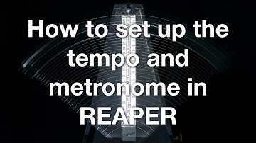 How to set up the tempo and metronome in REAPER