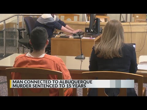 Man connected to Albuquerque murder sentenced to 15 years